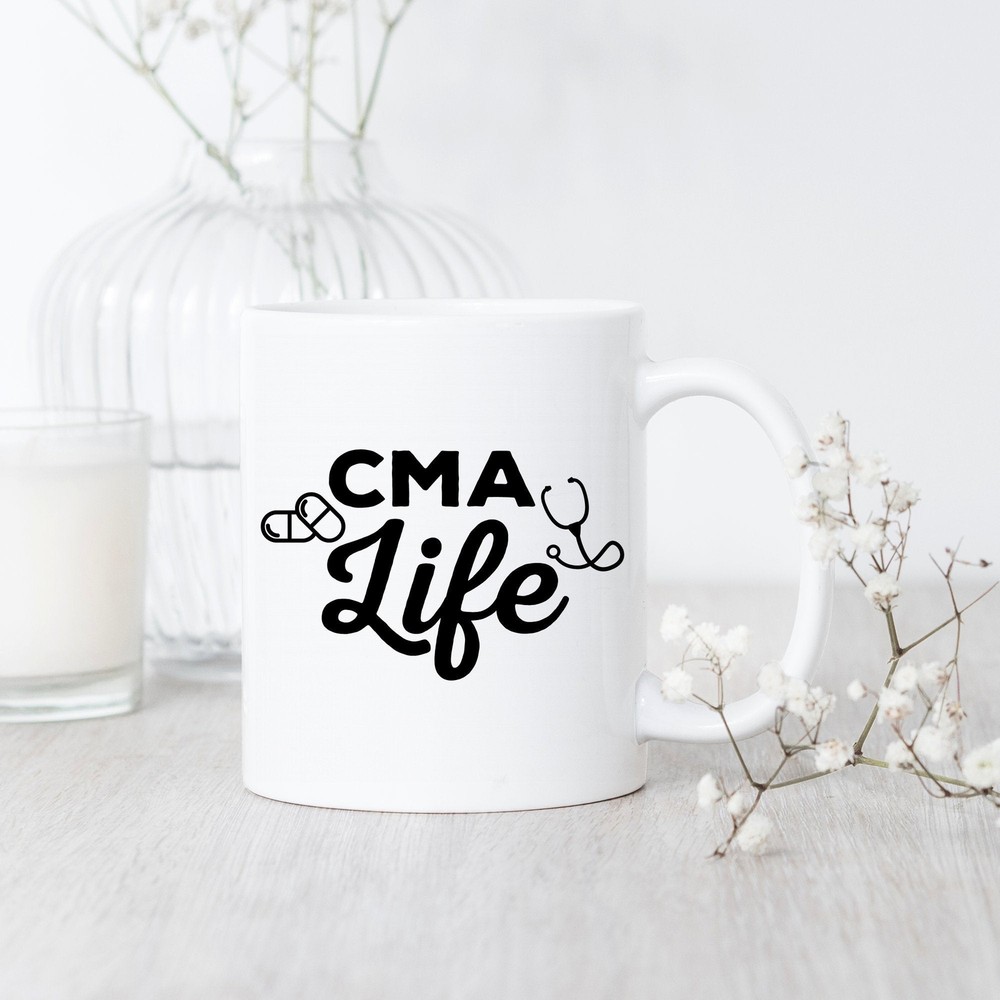 Cma Life Mug Certified Medical Assistant Gift For Medical Assistant Clinical