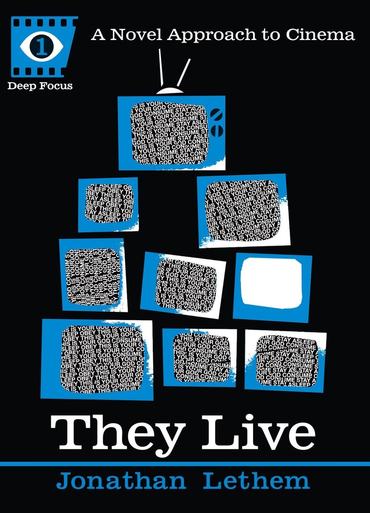 They Live: A Novel Approach to Cinema (Deep Focus)