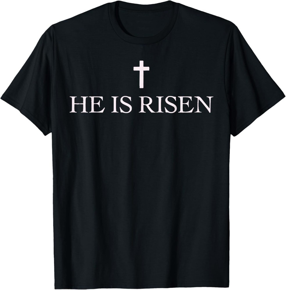 He is Risen Jesus Christian Faith T-Shirt