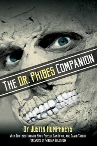 The Dr. Phibes Companion: The Morbidly Romantic History of the Classic Vincen...
