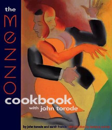The Mezzo Cookbook With John Torode - Hardcover By Torode, John - VERY GOOD
