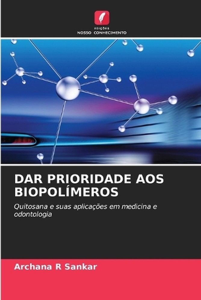Dar Prioridade Aos Biopolmeros by Archana R. Sankar (Portuguese) Paperback Book