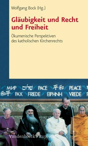 Glaubigkeit Und Recht Und Freiheit : Okumenische Perspektiven Des Katholische...