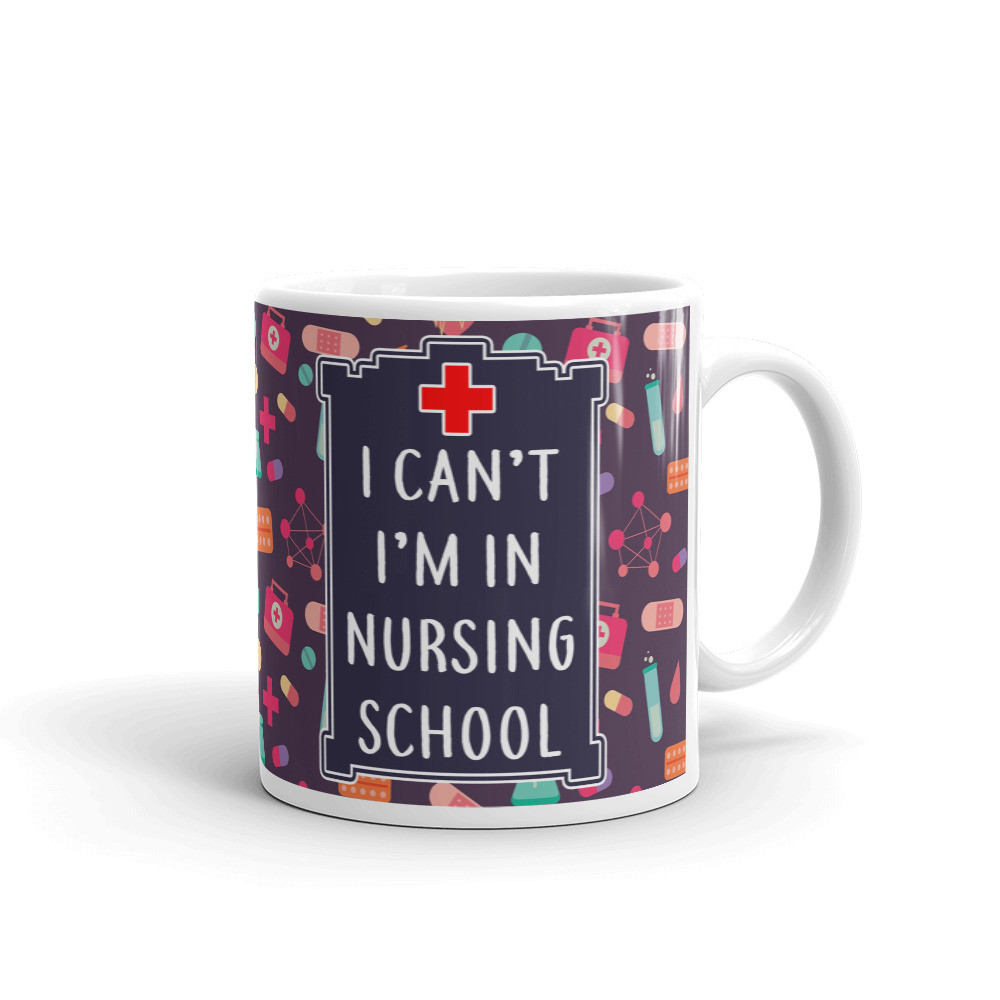 I Can't I'm In Nursing School Coffee Tea Ceramic Mug Office Work Cup Gift
