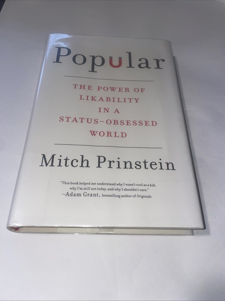 Popular: The Power of Likeability in a Status Obsessed World ..