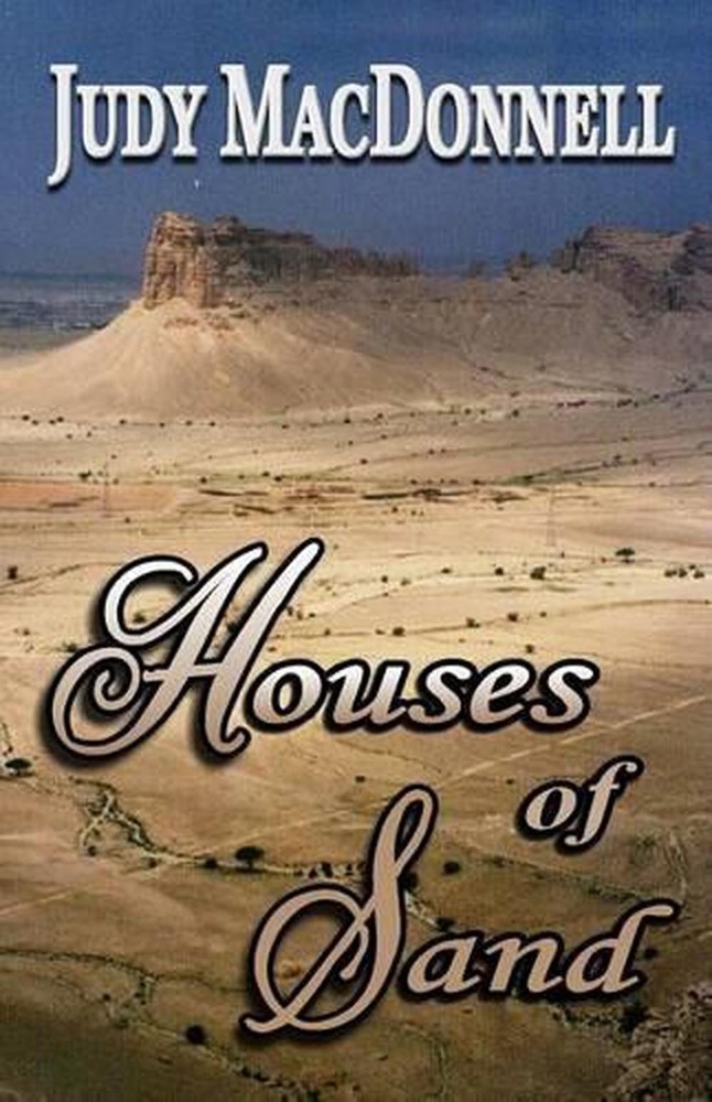 Houses of Sand by Judy MacDonnell - Memoir of Life in Saudi Arabia