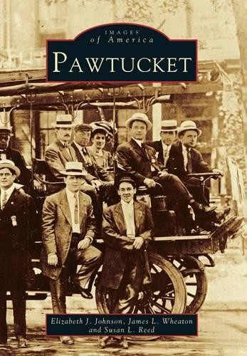 Elizabeth J. Johnson James L. Wheaton Susan L. Reed Pawtucket (Paperback)Another great item from Rarewaves USA | Free delivery!