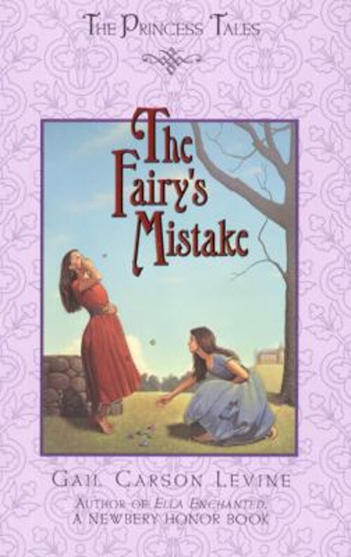 Discover The Fairy’s Mistake by Gail Carson Levine in Hardcover Edition
