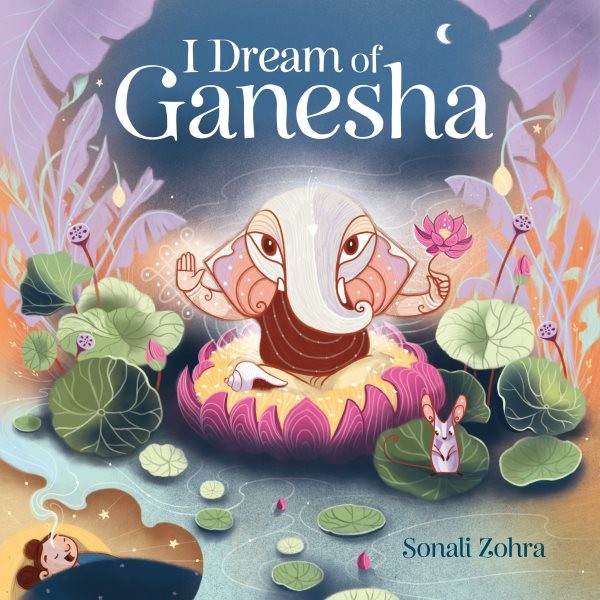 I Dream of Ganesha, Hardcover by Zohra, Sonali, Like New Used, Free shipping ...