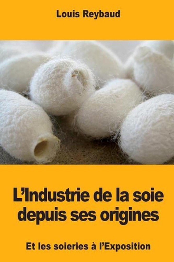 L'Industrie de la soie depuis ses origines et les soieries l'Exposition by Louis
