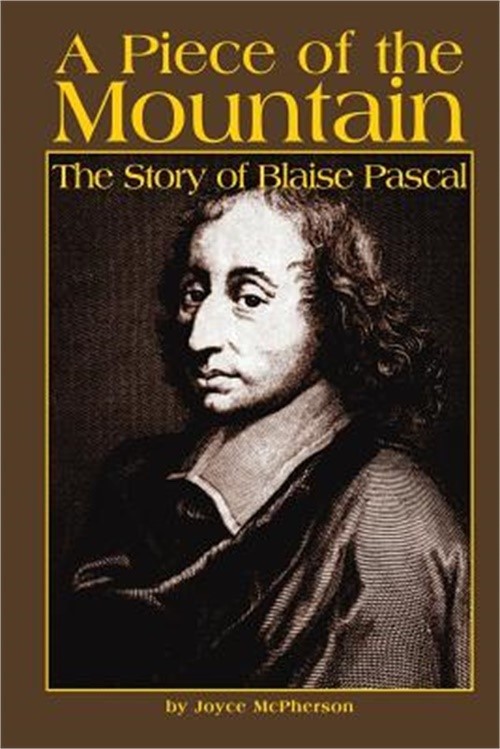 A Piece of the Mountain: The Story of Blaise Pascal (Paperback or Softback)