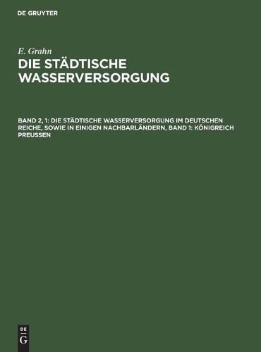 E Grahn Die Städtische Wasserversorgung Im Deutschen Reiche, Sowie in (Hardback)