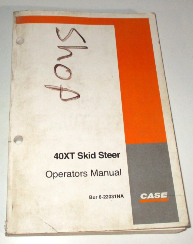 Case 40XT Skid Steer Loader Operators/Maintenance Manual 6-22031NA ORIGINAL!