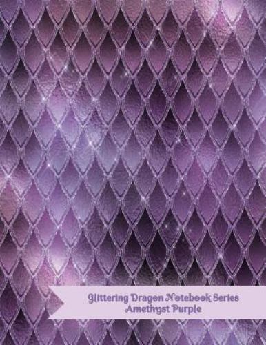 Glittering Dragon Notebook Amethyst Purple by Crystal Gator 2019 Trade Paperback