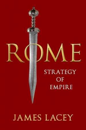 Rome: Strategy of Empire - Hardcover, by Lacey James - Good