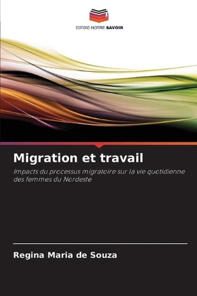 Migration et travail by Regina Maria de Souza (French) Paperback Book