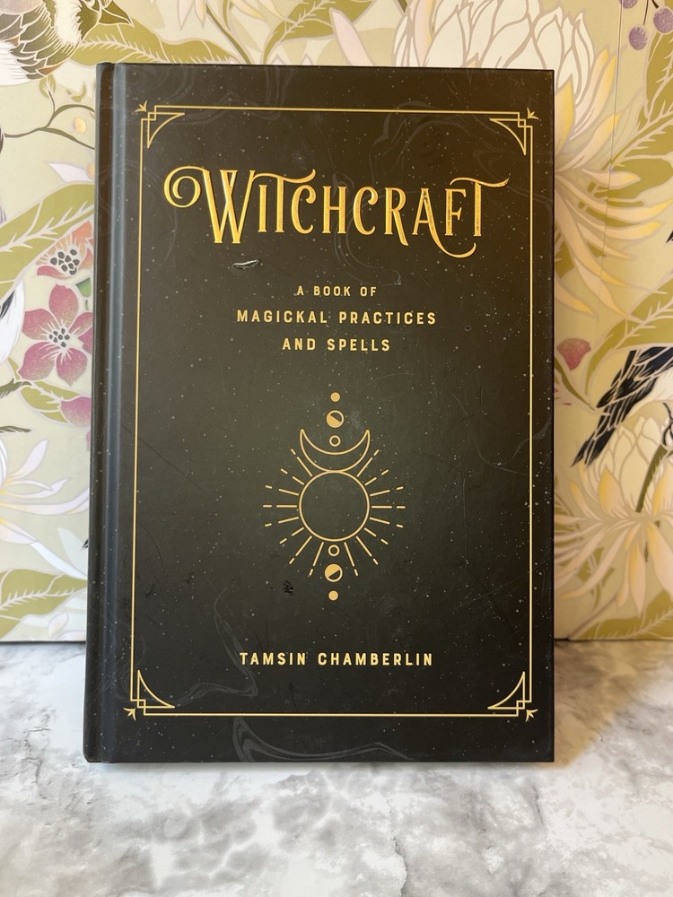 Witchcraft A Book of Magickal Practices and Spells by Tamsin Chamberlin 2016