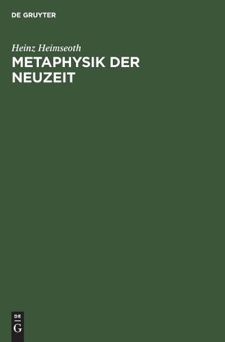 Heinz Heimseoth Metaphysik Der Neuzeit (Hardback)
