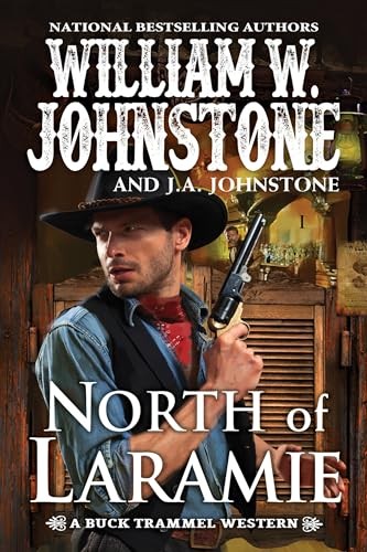 North of Laramie (The Buck Trammel ..., William W. John