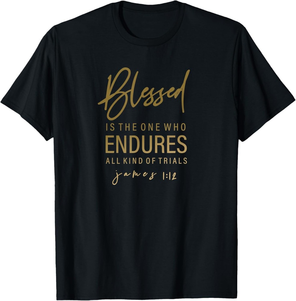 James 1:12 - Gift For Women & Men, Christian T-Shirt