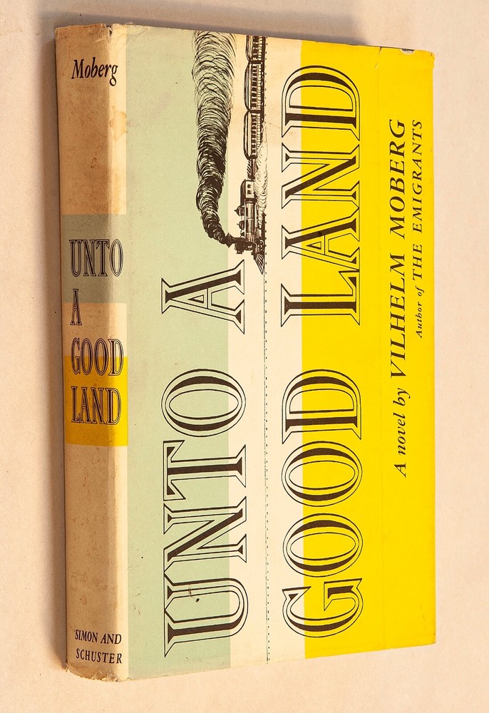 Unto A Good Land Book by Vilhelm Moberg Hardcover ~ 1954