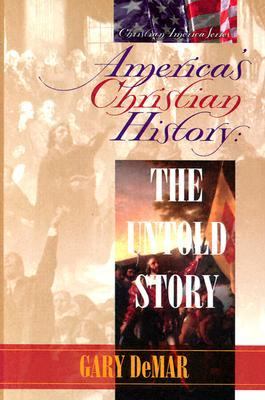 America's Christian History: The Untold Story, Gary DeMar, New Book