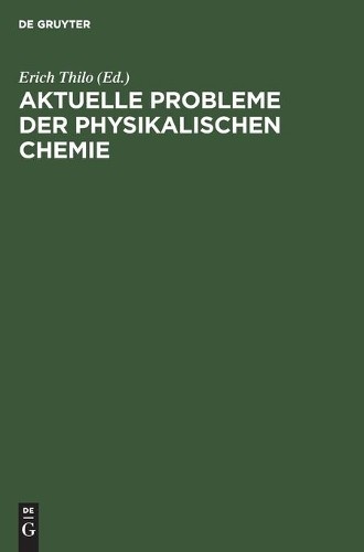 Aktuelle Probleme Der Physikalischen Chemie (Hardback)