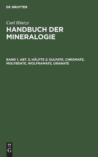 Carl Hintze Sulfate, Chromate, Molybdate, Wolframate, Uranate (Hardback)