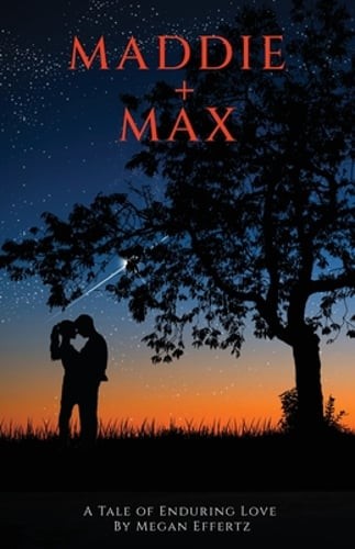 Maddie + Max: A Tale of Enduring Love by Megan Effertz: Used