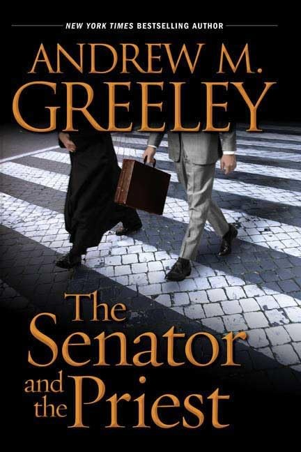 The Senator and the Priest, Andrew M. Greeley