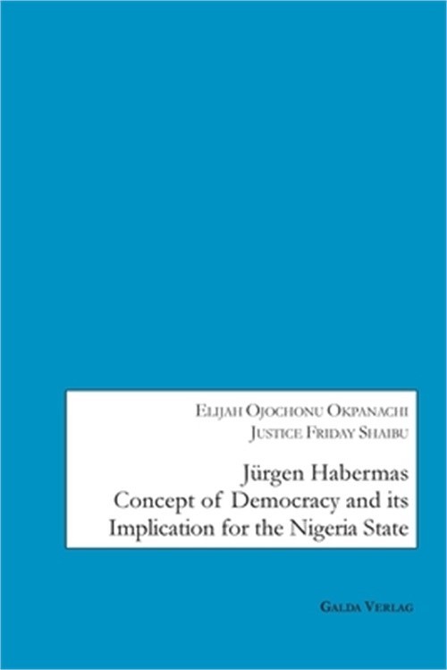 J�rgen Habermas Concept of Democracy and Implication for the Nigeria State (Pape