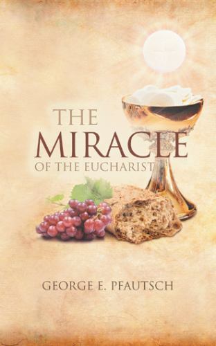 The Miracle of the Eucharist (Paperback or Softback)