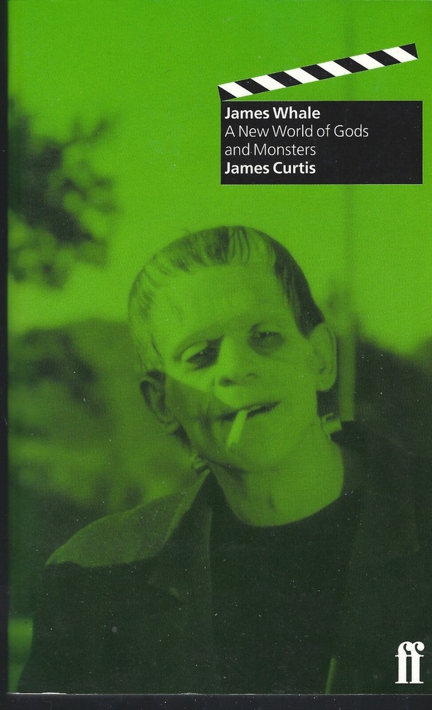 Universal Monsters=Frankenstein-Bride-James Whale-Biography-Gods And Monsters