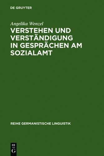 Angelika Wenzel Verstehen und Verständigung in Gesprächen am Sozialam (Hardback)