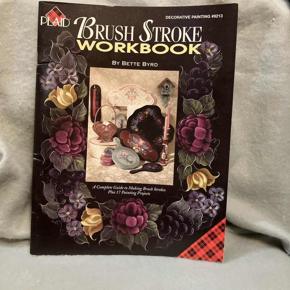 Brush Stroke Workbook By Bette Byrd -  Decorative Painting Project Book