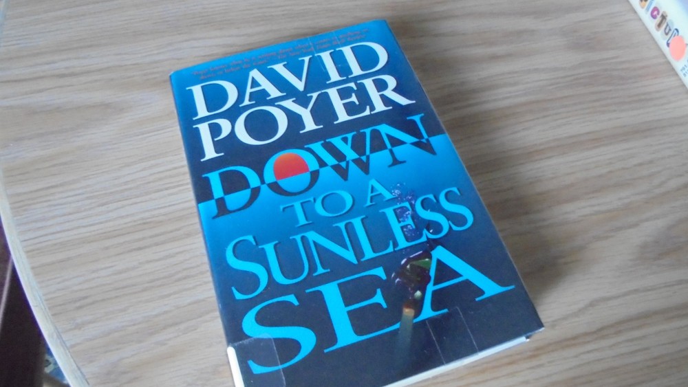 Down to a Sunless Sea by David Poyer     hc