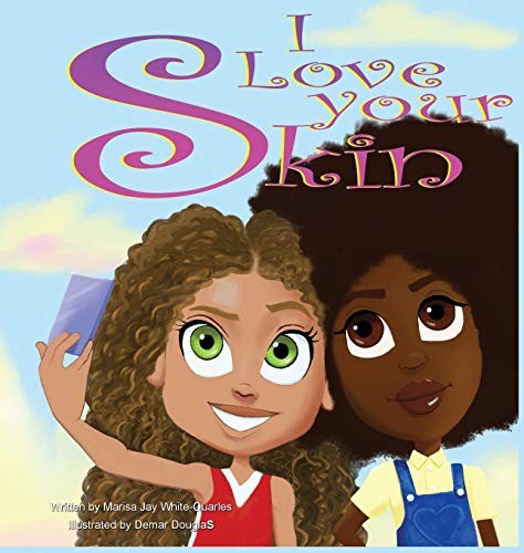 I Love Your Skin, White-Quarles, Marissa Jay