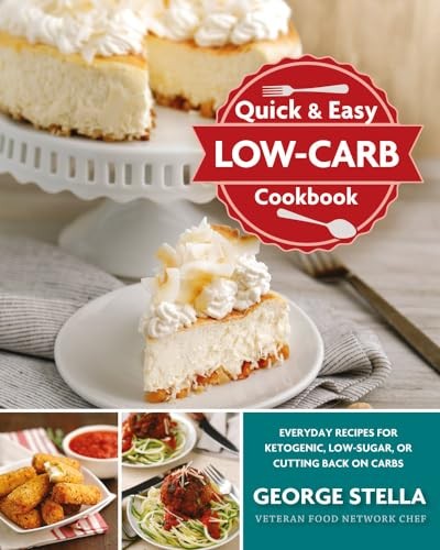 Quick & Easy Low-Carb Cookbook: Ever..., Stella, George