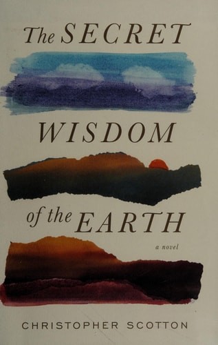 The Secret Wisdom of the Earth by Scotton, Christopher, Good Book