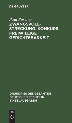 Paul Posener Zwangsvollstreckung. Konkurs. Freiwillige Gerichtsbarkei (Hardback)