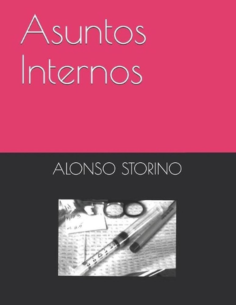 Asuntos Internos by Alonso Storino (Spanish) Paperback Book