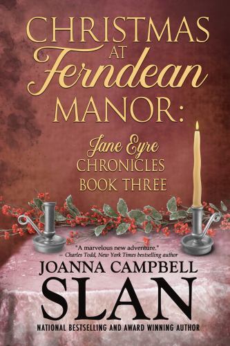 Christmas at Ferndean Manor: Book #3 in the Jane Eyre Chronicles by Slan, Joa...