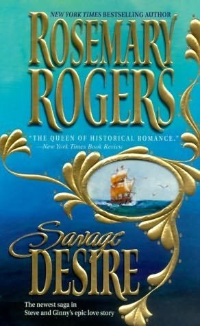 Savage Desire (Steve and Ginny's Love Story) - hardcover Rosemary Rogers