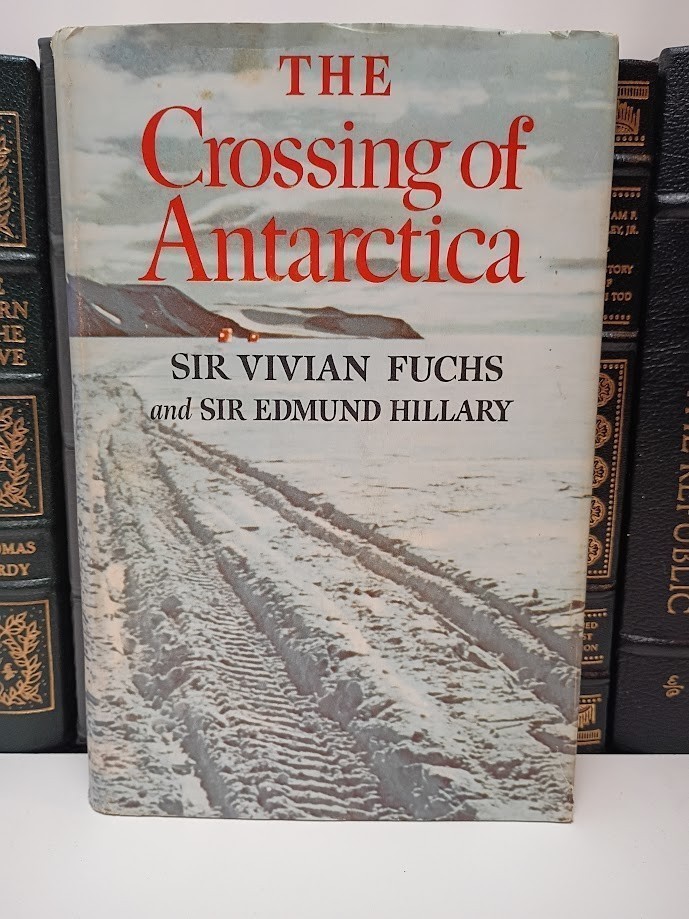 The Crossing of Antarctica by Sir Vivian Fuchs & Sir Edmund Hillary 1958 HB/DJ
