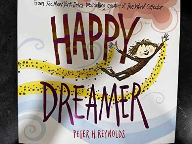 Happy Dreamer - Hardcover, by Peter H. Reynolds - Very Good