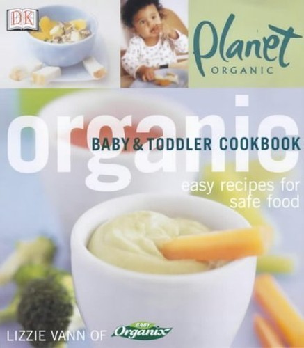 Planet Organic: Baby and Toddler Cookbook by Vann, Lizzie Paperback Book TheFREE US DELIVERY | ISBN: 075132907X | Quality Books