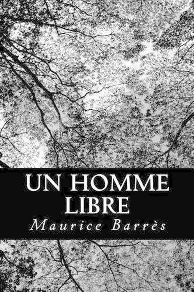 Un homme libre by Maurice Barres (French) Paperback Book