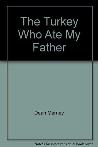 The Turkey Who Ate My Father by Dean Marney, Good Book