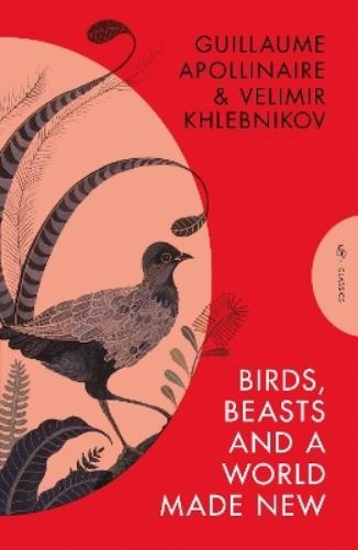 Velimir Khlebnikov Guillaume Apollin Birds, Beasts and a World Made (Paperback)Another great item from Rarewaves USA | Free delivery!