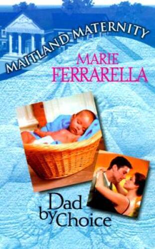 Dad by Choice (Maitland Maternity, Book 1) - Mass Market Paperback - GOOD